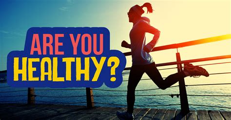 Staying fit is a great way to improve your mood and overall health. Am I Healthy? - Quiz - Quizony.com