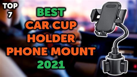 7 Best Car Cup Holder Phone Mount Top 7 Cup Phone Holders For Car In