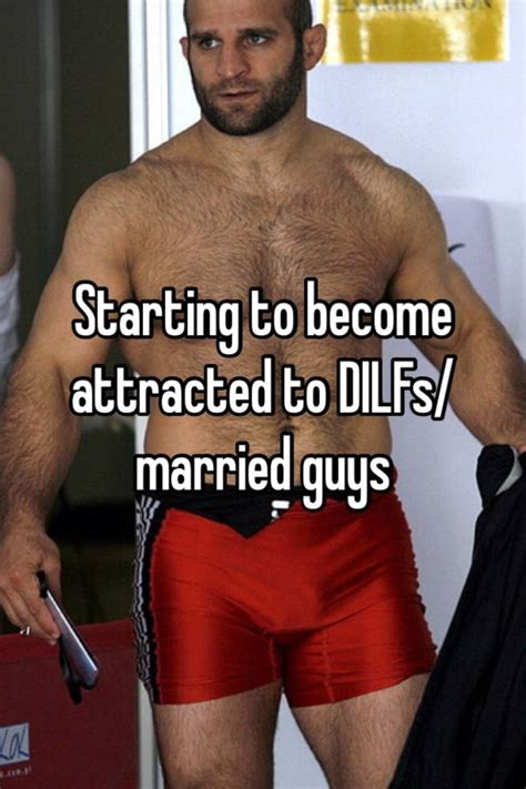 starting to become attracted to dilfs married guys