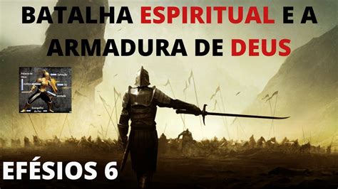 Batalha Espiritual E A Armadura De Deus Efésios 6 Youtube