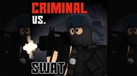 Criminal Vs Swat Roblox In 2021 Criminal Swat Roblox Otosection