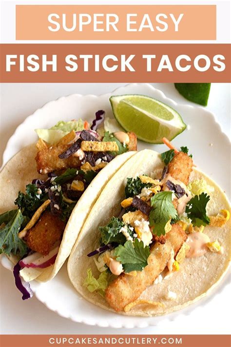 Quick And Easy Fish Stick Tacos Recipe Cupcakes And Cutlery Recipe