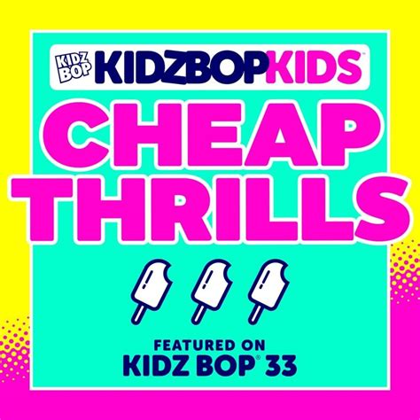 Kidz Bop Kids Cheap Thrills Lyrics Genius Lyrics