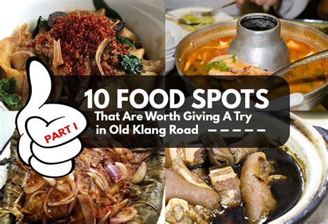10 Food Spots That Are Worth Giving A Try In Old Klang Road Part I Kl Now