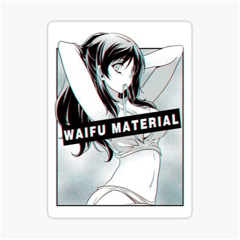Waifu Material Sticker For Sale By Michaelmansr Redbubble