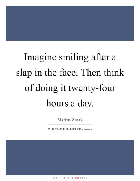 It is the urbane corollary to the antique sublime: Imagine smiling after a slap in the face. Then think of doing it... | Picture Quotes