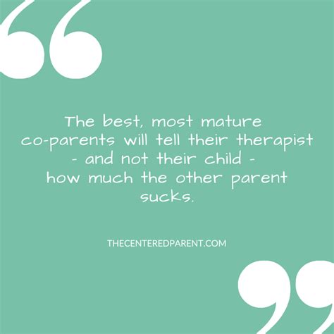 15 Inspiring Co Parenting Quotes To Help You Cope The Centered Parent