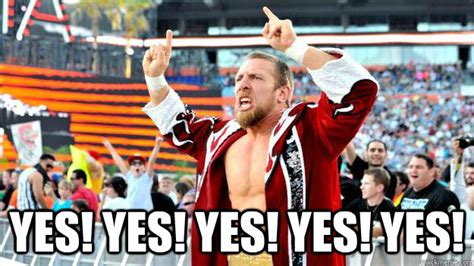 yes yes yes yes yes daniel bryan yes quickmeme