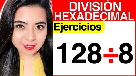 DivisiÓn Hexadecimal Ejercicio 3 Youtube