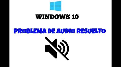 Como Solucionar Problemas De Sonido En Windows 10 Problema Resuelto Youtube