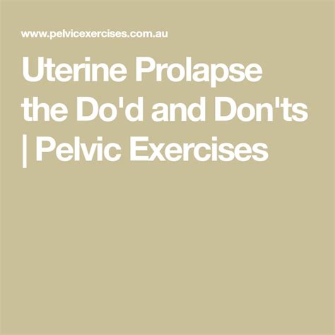 Uterine Prolapse The Dod And Donts Pelvic Exercises Uterine