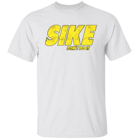 Sike Dont Do It Shirt Breakshirts Office