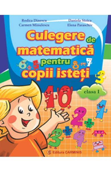 Matematica Cls 1 Culegere Pentru Copii Isteti Rodica Dinescu Daniela