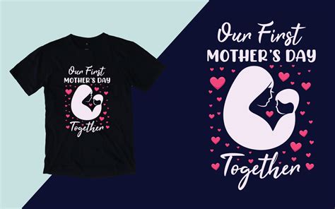 Our First Mothers Day Together Mothers Day T Shirt 23360265 Vector