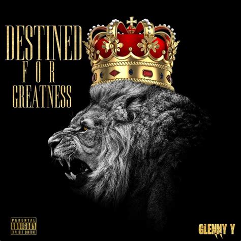 Glenny Y Destined For Greatness Lyrics Genius Lyrics