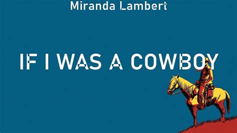Miranda Lambert ~ If I Was A Cowboy Lyrics Scotty Mccreery Brett