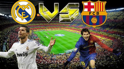 Clasico Real Madrid Vs Barcelone Match A Sensation Forte Youtube