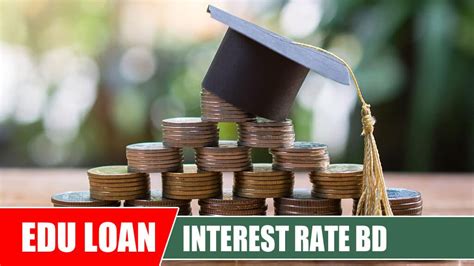 Education Loan Interest Rate 2023 Top 11 Bank Compare In Bd Update