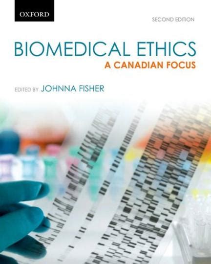 Biomedical Ethics A Canadian Focus Books Th Shelf