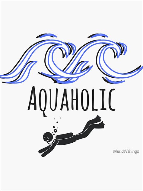 Dive Aquaholic Sticker For Sale By Mandwthings Redbubble