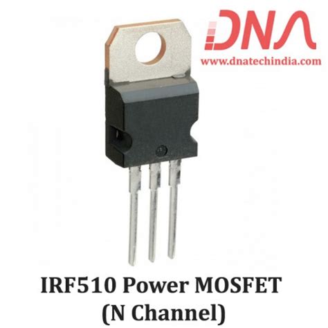 Buy Online Irf510 N Channel Power Mosfet In India At Low Cost From Dna