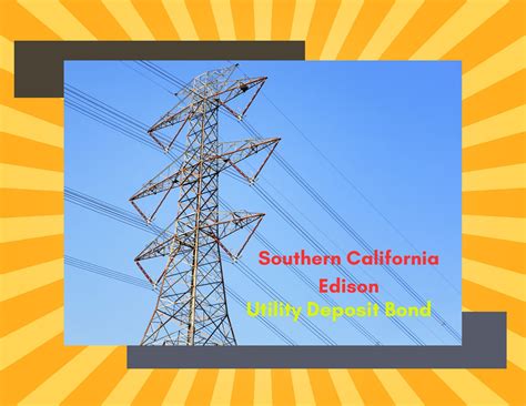 Southern California Edison Utility Deposit Bond - Surety Bonds by Axcess