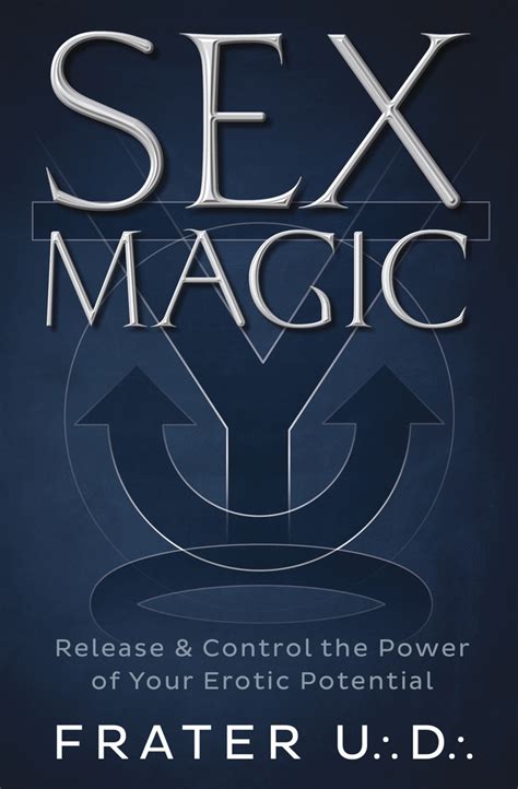 Sex Magic Release And Control The Power Of Your Erotic Potential New