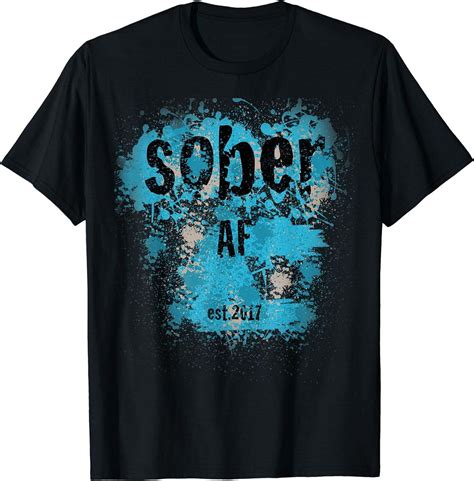 Empower Your Journey: Sober AF Since 2017 Tee - Wear Your Sobriety with