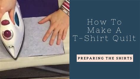 Best way to make t shirts. How to Make a T-Shirt Quilt: Preparing the Shirts - YouTube