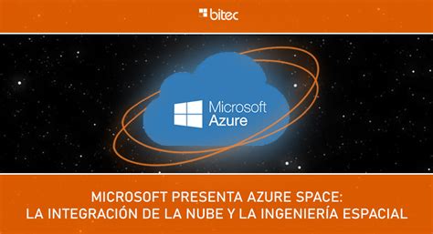 Microsoft Se Suma A La Innovación Espacial Con Azure Space
