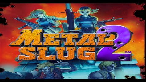 Metal Slug 2 Full Game Walkthrough No Commentary Metal Slug Full