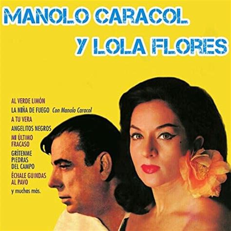 Manolo Caracol Y Lola Flores Manolo Caracol And Lola Flores