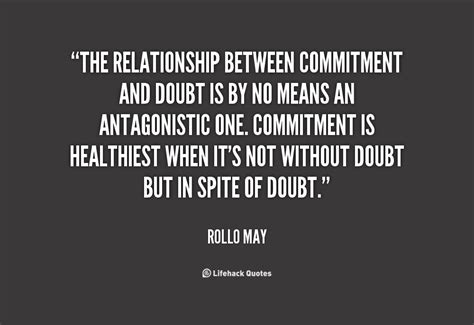 The Relationship Between Commitment And Doubt Is By No Means An