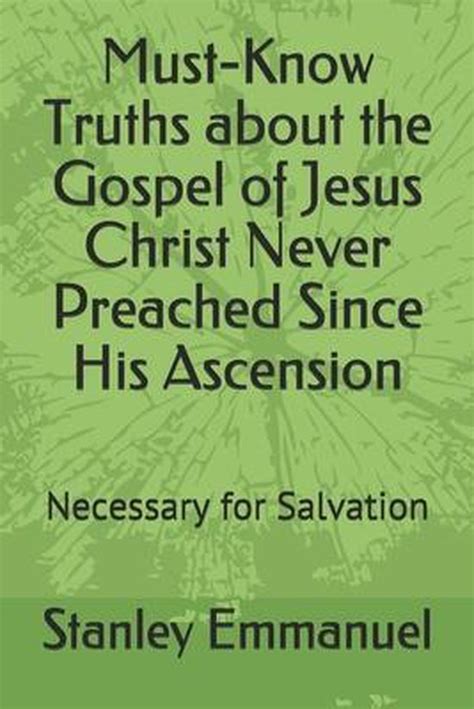 Must Know Truths About The Gospel Of Jesus Christ Never Preached Since