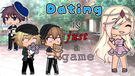 Dating Is Just A Game Glmm Gacha Life Mini Movie Original Youtube