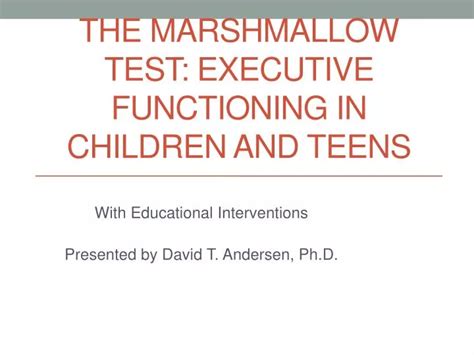 Ppt The Marshmallow Test Executive Functioning In Children And Teens