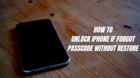 How To Unlock Iphone If Forgot Passcode Without Restore