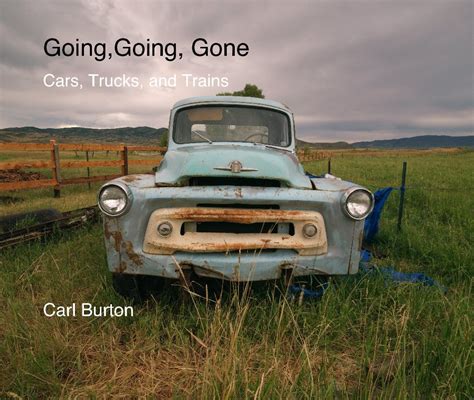 Goinggoing Gone By Carl Burton Blurb Books