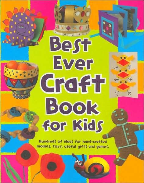 Best Ever Craft Book for Kids by Staff of Parragon Publishing