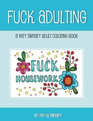 Fuck Adulting A Very Sweary Adult Coloring Book By Fifi La Sweary Goodreads