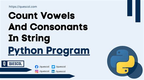 Python Program To Count Vowels And Consonants In String Quescol
