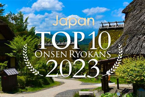 Top 10 Onsen Ryokans 2023 National Edition Selected Onsen Ryokan Best In Japan Private Hot