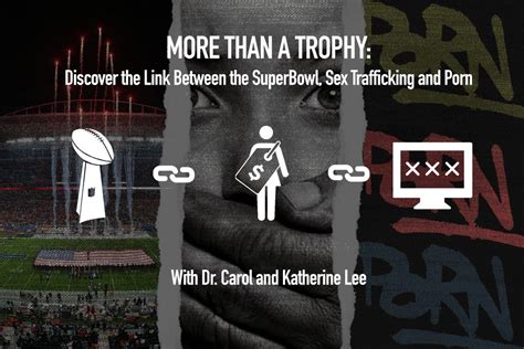 The Super Bowl Porn Human Trafficking And You Dr Carol Ministries