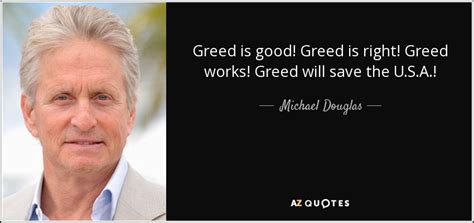 Michael Douglas Quote Greed Is Good Greed Is Right Greed Works