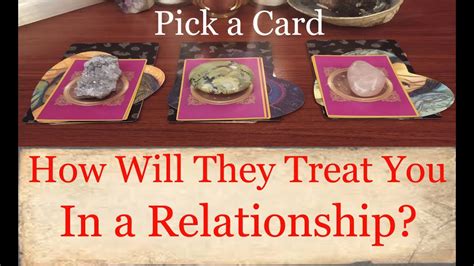 🔮how Will They Treat You In A Relationship🔮pick A Card 🔮 What Will Your