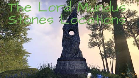 The Lord Mundus Stones Locations YouTube