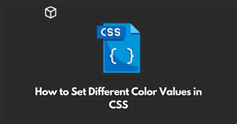 How To Set Different Color Values In Css Programming Cube