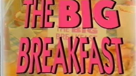 The Big Breakfast First Edition Youtube