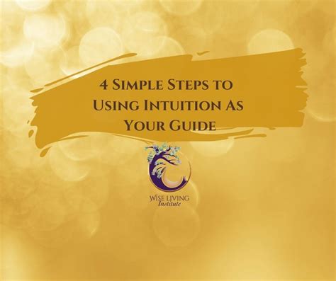 Using Intuition As Your Guide Wise Living Institute