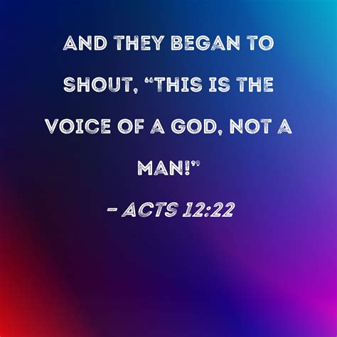 Acts 1222 And They Began To Shout This Is The Voice Of A God Not A